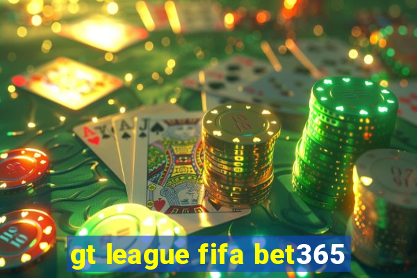 gt league fifa bet365